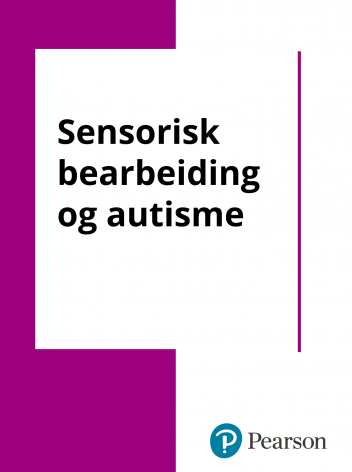 Sensorisk bearbeiding hos personer med autismespekterforstyrrelser  