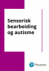 Sensorisk bearbeiding hos personer med autismespekterforstyrrelser  