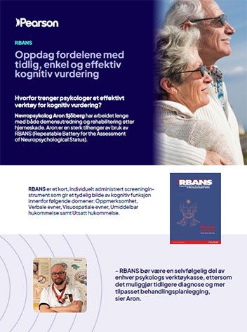 RBANS: Oppdag fordelene med tidlig, enkel og effektiv kognitiv vurdering